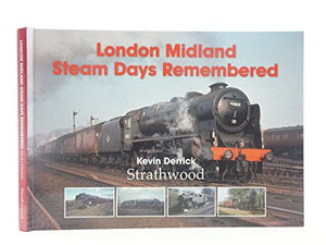 London Midland Steam Days Remembered 