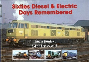 Sixties Diesel & Electric Days Remembered 