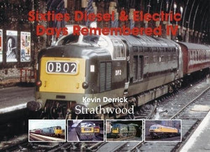 Sixties Diesel & Electric Days Remembered IV 