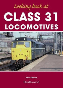 Looking back at Class 31 Locomotives 