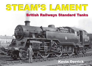 STEAM'S LAMENT British Railways Standard Tanks 