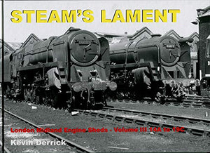 STEAM'S LAMENT London Midland Region Engine Sheds III 14A to 19C 