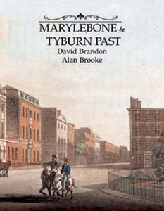 Marylebone and Tyburn Past 