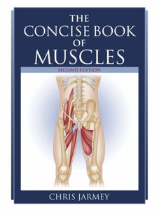 The Concise Book of Muscles 