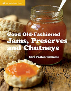 Good Old-Fashioned Jams, Preserves and Chutneys 