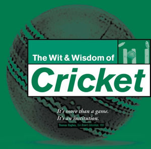 Wit and Wisdom of Cricket 