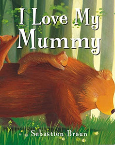 I Love My Mummy 