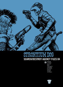 Strontium Dog: Search/Destroy Agency Files 04 