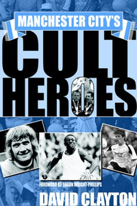 Manchester City's Cult Heroes 