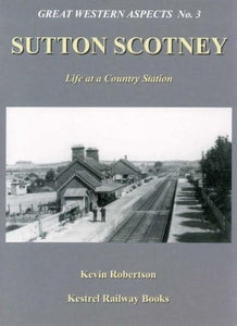 Sutton Scotney: Life at a Country Station 