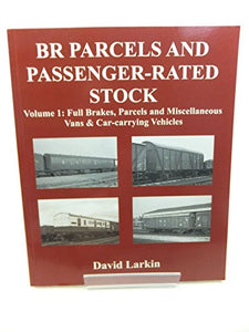 BR Parcels and Passenger-Rated Stock Volume 1 