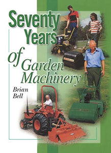 Seventy Years of Garden Machinery 