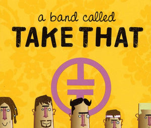 A Band Called Take That 