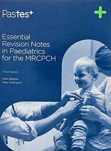 Essential Revision Notes in Paediatrics for the MRCPCH 