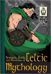 Heroes, Gods and Monsters of Celtic Mythology 