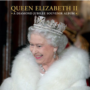 Queen Elizabeth II: A Diamond Jubilee Souvenir Album 