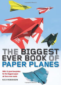 The Biggest Ever Book of Paper Planes 