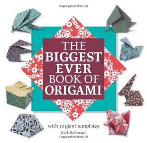 The Biggest Ever Book of Origami 