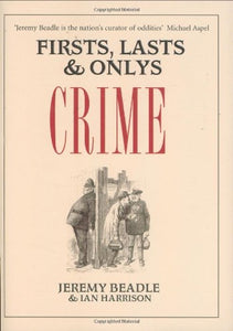 Firsts, Lasts and Only's: Crime 