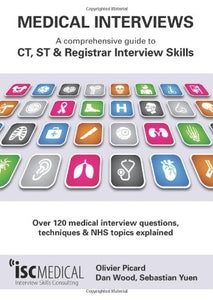 Medical Interviews: A Comprehensive Guide to CT, ST and Registrar Interview Skills 