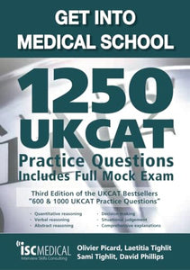 Get into Medical School - 1250 UKCAT Practice Questions. Includes Full Mock Exam 