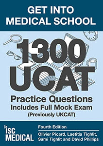 Get into Medical School - 1300 UCAT Practice Questions. Includes Full Mock Exam 