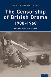 The Censorship of British Drama 1900-1968 Volume 1 