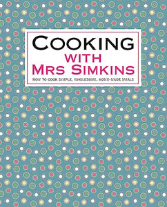 Cooking With Mrs Simkins 