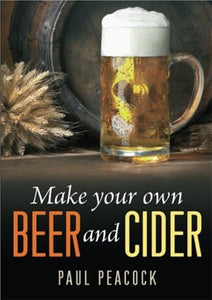 Make Your Own Beer And Cider 