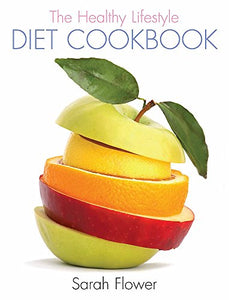 The Healthy Lifestyle Diet Cookbook 