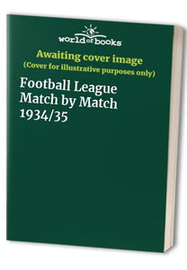 Football League Match by Match 1934/35 