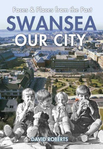 Swansea - Our City 