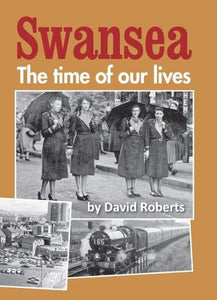 Swansea The time of our lives 