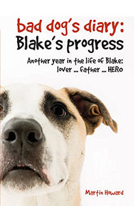 The Bad Dog's Diary; Blake's Progress 