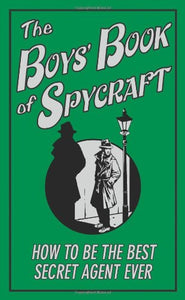 The Boys' Book of Spycraft 