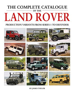 The Complete Catalogue of the Land Rover 