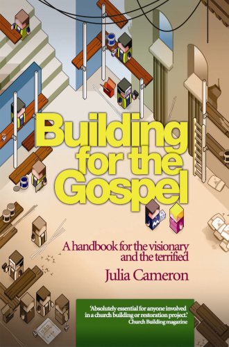 Building for the Gospel: A Handbook for the Visionary and the Terrified