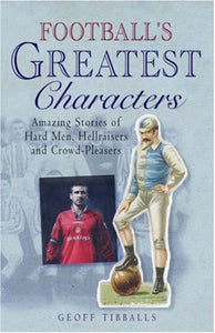 Football's Greatest Characters 