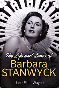 The Life and Loves of Barbara Stanwyck 