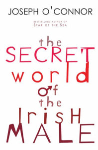 The Secret World of the Irish Male 