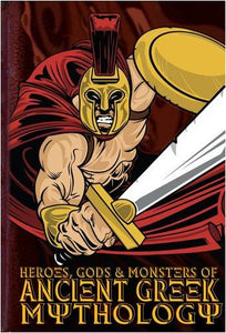 Heroes, Gods and Monsters in Ancient Greek Mythology 