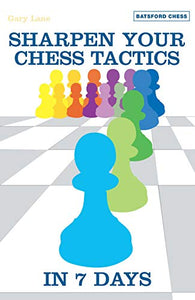 Sharpen Your Chess Tactics in 7 Days 