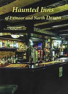 Haunted Inns of Exmoor and North Devon 