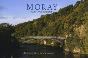 Moray: a pictorial souvenir: Picturing Scotland 