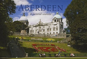 Aberdeen: a pictorial souvenir: Picturing Scotland 