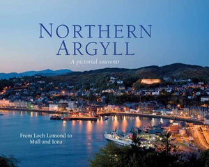 Northern Argyll: a pictorial souvenir: Picturing Scotland 