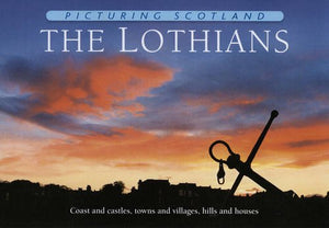 The Lothians: Picturing Scotland 