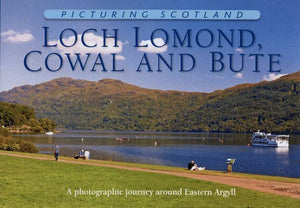 Loch Lomond, Cowal & Bute: Picturing Scotland 