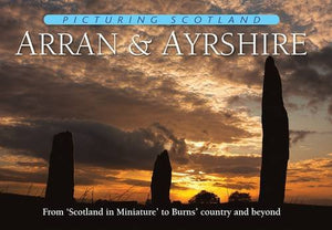 Arran & Ayrshire: Picturing Scotland 