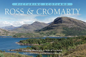 Ross & Cromarty: Picturing Scotland 